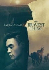 Okładka książki The Bravest Thing Laura Lascarso
