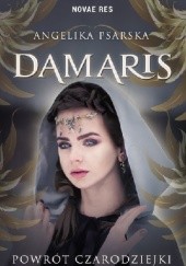 Okładka książki Damaris. Powrót czarodziejki Angelika Psarska