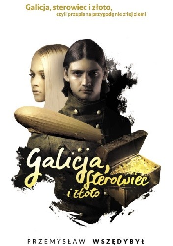 Galicja, sterowiec i złoto