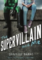 Okładka książki The Supervillain and Me Danielle Banas