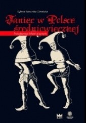 Okładka książki Taniec w Polsce średniowiecznej Świadectwo źródeł pisanych Sylwia Konarska-Zimnicka