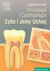 Okładka książki Histologia i cytofizjologia zęba i jamy ustnej Zbigniew Kmieć