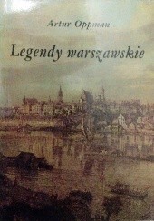 Okładka książki Legendy warszawskie Artur Oppman