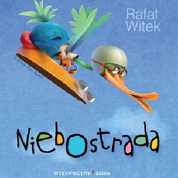 Okładka książki Niebostrada Piotr Rychel, Rafał Witek