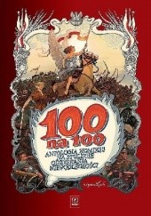 Okładka książki 100 na 100. Antologia komiksu na stulecie odzyskania niepodległości