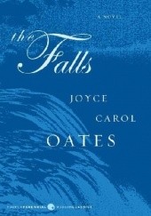 Okładka książki The Falls: A Novel Joyce Carol Oates