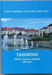 Okładka książki Trzebinia. Dzieje miasta i regionu 1989 - 2017