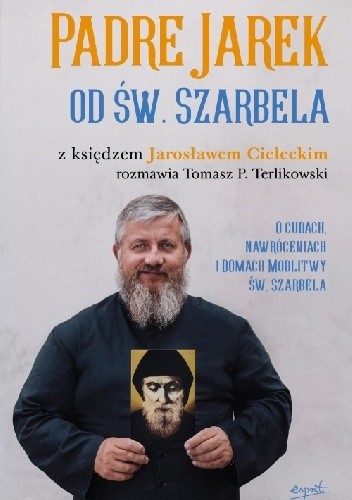 Okładka książki Padre Jarek od św. Szarbela Jarosław Cielecki, Tomasz P. Terlikowski