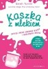 Okładka książki Kaszka z mlekiem Sarah Turner