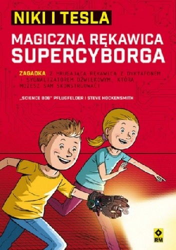 Okładka książki Niki i Tesla. Magiczna rękawica supercyborga Steve Hockensmith, Bob” Pflugfelder „Science