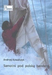 Okładka książki Samotni pod polską banderą Andrzej Kowalczyk