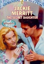 Okładka książki The Secret Daughter (The Benning Legacy) Jackie Merritt