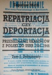 Okładka książki Repatriacja czy deportacja. Przesiedlenie Ukraińców z Polski do USRR 1944-1946. Tom 2 Eugeniusz Misiło