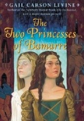 Okładka książki The Two Princesses of Bamarre Gail Carson Levine