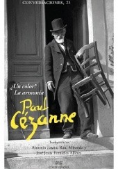 Okładka książki ¿Un color? La armonía. Paul Cézanne Émile Bernard, Jules Borély, Léo Larguier, R I Riviére, Félix Simón Schnerb