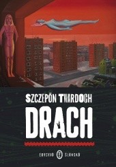 Okładka książki Drach. Edycyjŏ ślōnskŏ Szczepan Twardoch
