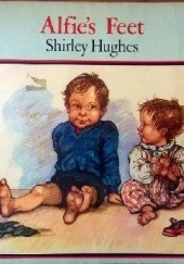Okładka książki Alfies Feet Shirley Hughes
