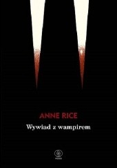 Okładka książki Wywiad z wampirem Anne Rice