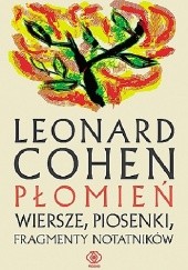 Okładka książki Płomień. Wiersze, piosenki, fragmenty notatników Leonard Cohen