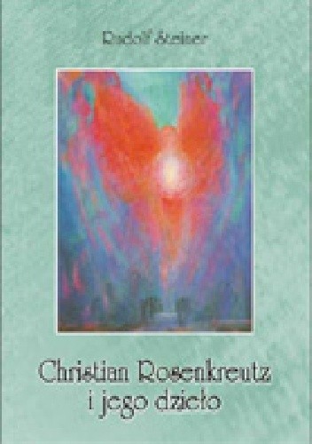 Okładka książki Christian Rosenkreutz i jego dzieło Rudolf Steiner