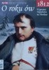 Okładka książki Pomocnik historyczny nr 13/2012. O roku ów. Wyprawa Napoleona na Moskwę 1812 Redakcja tygodnika Polityka,&nbsp;praca zbiorowa