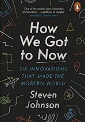 Okładka książki How We Got To Now Steven Johnson