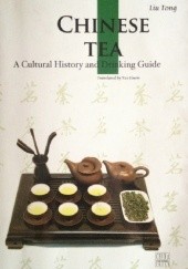 Okładka książki Chinese Tea. A Cultural History and Drinking Guide Tong Liu