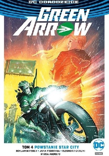 Okładka książki Green Arrow: Powstanie Star City Mirka Andolfo, Eleonora Carlini, Juan Ferreyra, Benjamin Percy, Otto Schmidt