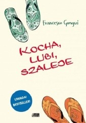 Okładka książki Kocha, lubi, szaleje Francesco Gungui