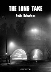 Okładka książki The Long Take Robin Robertson