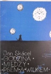 Okładka książki Godzina między psem a wilkiem Jan Skácel