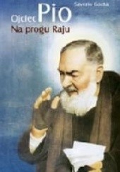 Okładka książki Ojciec Pio - na progu Raju Saverio Gaeta
