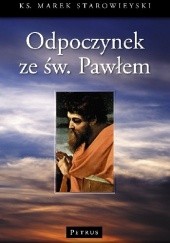 Okładka książki Odpoczynek ze św. Pawłem Marek Starowieyski