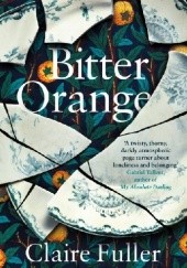 Okładka książki Bitter Orange Claire Fuller