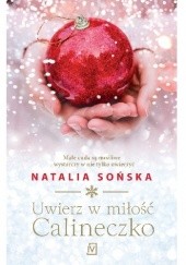 Okładka książki Uwierz w miłość, Calineczko Natalia Sońska