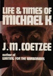 Okładka książki Life & Times of Michael K John Maxwell Coetzee