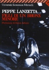 Okładka książki Figli di un Bronx minore Peppe Lanzetta