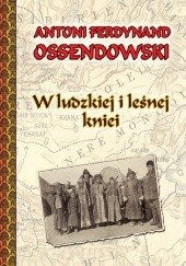 Okładka książki W ludzkiej i leśnej kniei Antoni Ferdynand Ossendowski