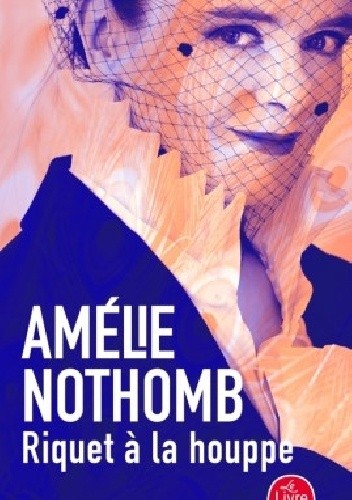 Okładka książki Riquet à la houppe Amélie Nothomb
