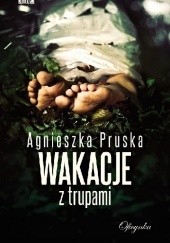 Okładka książki Wakacje z trupami Agnieszka Pruska