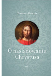 O naśladowaniu Chrystusa - Tomasz z Kempen