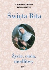 Okładka książki Święta Rita. Życie, cuda, modlitwy Natalino Monopoli, Remo Piccolomini