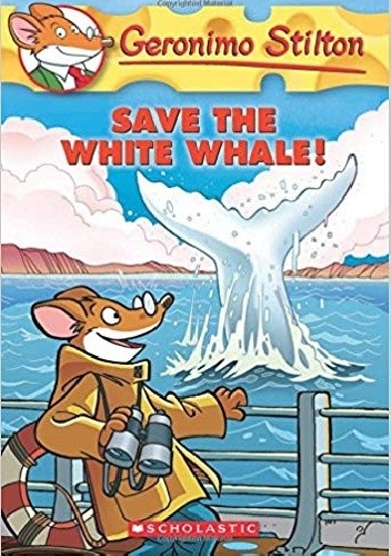 Save the White Whale! (Geronimo Stilton, No. 45)