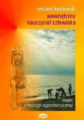 Okładka książki Wewnętrzny nauczyciel człowieka. Eseje z teologii egzystencjalnej Ryszard Kozłowski