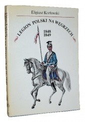 Okładka książki Legion Polski na Węgrzech 1848-1849 Eligiusz Kozłowski