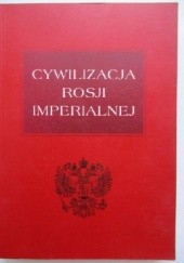 Okładka książki Cywilizacja Rosji imperialnej Piotr Kraszewski