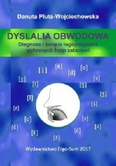 Okładka książki Dyslalia obwodowa. Diagnoza i terapia logopedyczna wybranych form zaburzeń Danuta Pluta-Wojciechowska