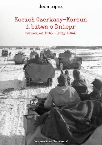 Kocioł Czerkasy-Korsuń i bitwa o Dniepr (wrzesień 1943 – luty 1944) chomikuj pdf