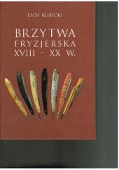 Okładka książki Brzytwa fryzjerska XVIII-XX w. Lech Kubecki