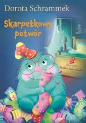 Okładka książki Skarpetkowy potwór i inne bajki Dorota Schrammek